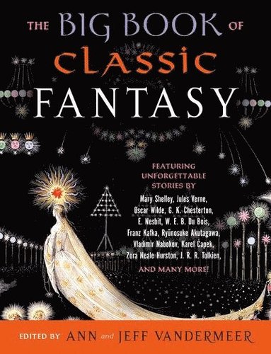 Ann VanderMeer, Jeff VanderMeer - The Big Book of Classic Fantasy, Häftad