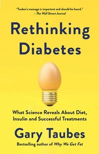 bokomslag Rethinking Diabetes: What Science Reveals about Diet, Insulin, and Successful Treatments