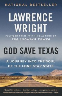 bokomslag God Save Texas: A Journey Into the Soul of the Lone Star State