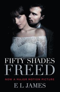 bokomslag Fifty Shades Freed (Movie Tie-In Edition): Book Three of the Fifty Shades Trilogy
