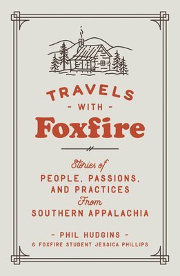 Foxfire Fund Inc, Phil Hudgins, Jessica Phillips - Travels with Foxfire, Häftad