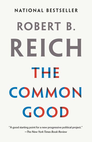 Robert B. Reich - Common Good, Häftad