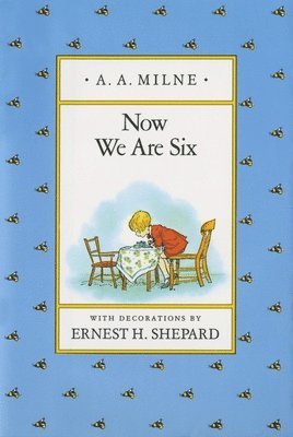 A. A. Milne - Now We Are Six, Inbunden