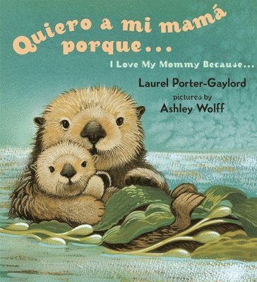 Quiero a mi Mama Porque (I Love my Mommy Because Eng/Span ed) 1
