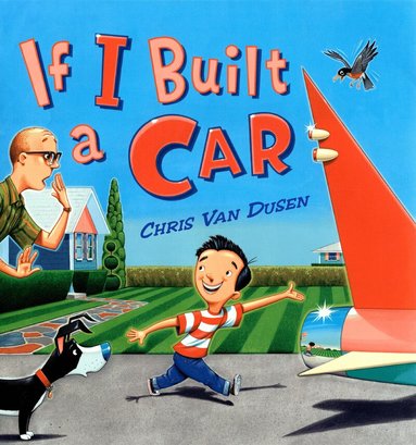 Chris Van Dusen - If I Built a Car, Inbunden