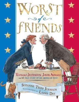 bokomslag Worst of Friends: Thomas Jefferson, John Adams and the True Story of an American Feud