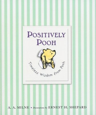 A. A. Milne - Positively Pooh: Timeless Wisdom from Pooh, Inbunden