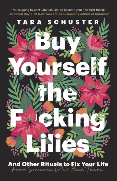 bokomslag Buy Yourself the F*cking Lilies