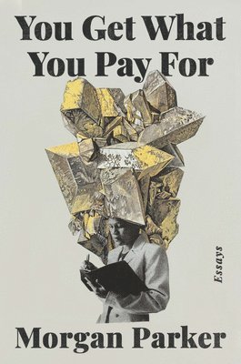 You Get What You Pay for: Essays 1