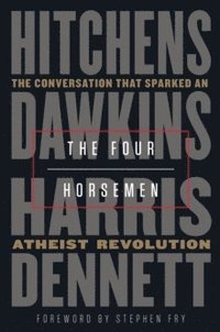bokomslag The Four Horsemen: The Conversation That Sparked an Atheist Revolution