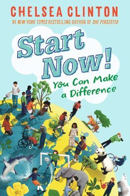 Chelsea Clinton - Clinton, C: Start Now!, Inbunden