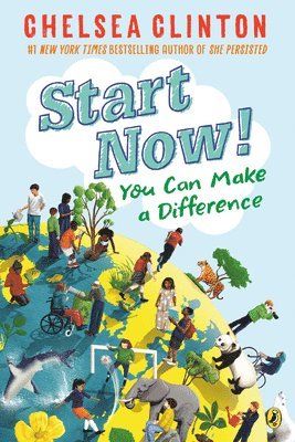 Chelsea Clinton - Start Now!: You Can Make a Difference, Häftad