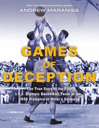 bokomslag Games of Deception: The True Story of the First U.S. Olympic Basketball Team at the 1936 Olympics Inhitler's Germany