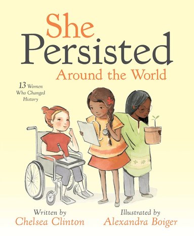 Chelsea Clinton - She Persisted Around the World, Inbunden