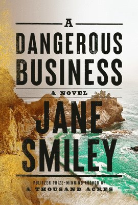 Jane Smiley - A Dangerous Business, Inbunden