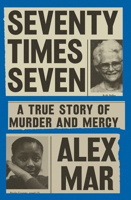 Alex Mar - Seventy Times Seven, Inbunden