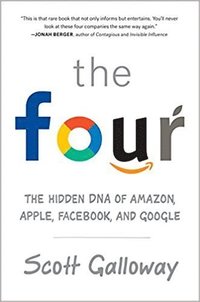 bokomslag The Four: The Hidden DNA of Amazon, Apple, Facebook, and Google