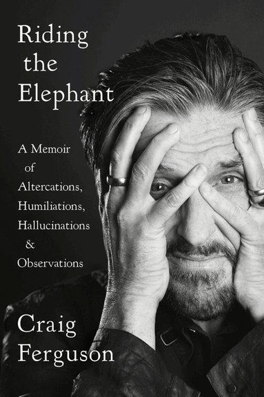 Craig Ferguson - Riding the Elephant, Häftad