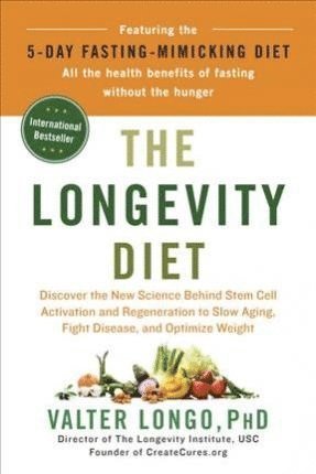 bokomslag The Longevity Diet: Discover the New Science Behind Stem Cell Activation and Regeneration to Slow Aging, Fight Disease, and Optimize Weight