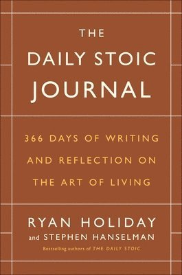 Ryan Holiday, Stephen Hanselman - The Daily Stoic Journal, Inbunden