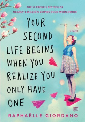 bokomslag Your Second Life Begins When You Realize You Only Have One