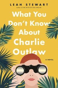 bokomslag What You Don't Know About Charlie Outlaw