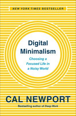 Cal Newport - Digital Minimalism, Inbunden
