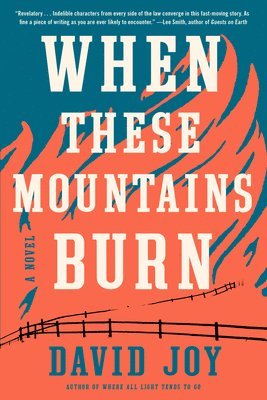 David Joy - When These Mountains Burn, Inbunden