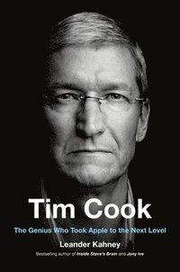 bokomslag Tim Cook: The Genius Who Took Apple to the Next Level
