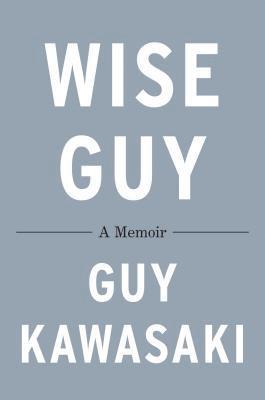 Guy Kawasaki - WISE GUY, Inbunden