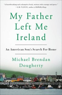 bokomslag My Father Left Me Ireland