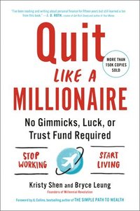 bokomslag Quit Like a Millionaire: No Gimmicks, Luck, or Trust Fund Required