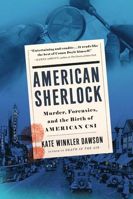 bokomslag American Sherlock: Murder, Forensics, and the Birth of American Csi