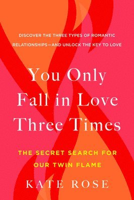 Kate Rose - You Only Fall in Love Three Times, Häftad