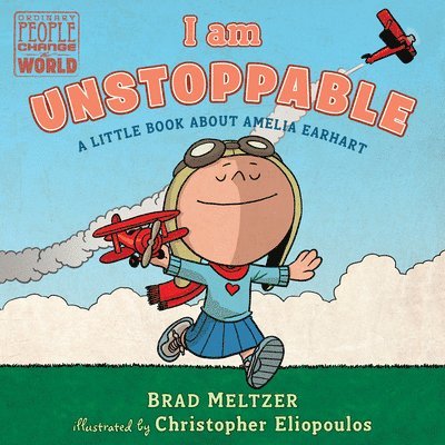Brad Meltzer - I Am Unstoppable: A Little Book about Amelia Earhart, Kartonnage