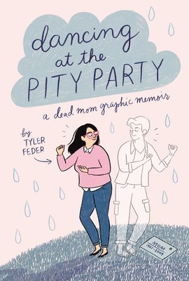 Tyler Feder - Dancing at the Pity Party, Inbunden