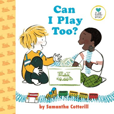 Samantha Cotterill - Can I Play Too?, Inbunden