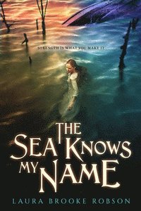 bokomslag The Sea Knows My Name