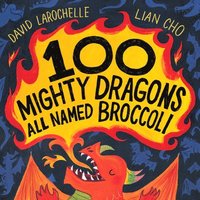 bokomslag 100 Mighty Dragons All Named Broccoli