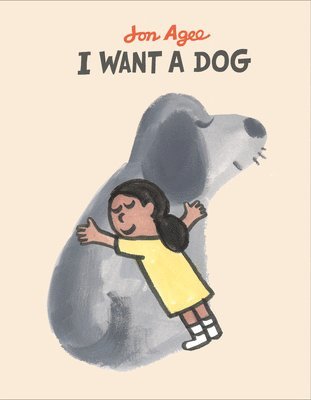 Jon Agee - I Want a Dog, Inbunden