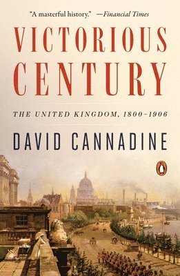 Victorious Century: The United Kingdom, 1800-1906 1