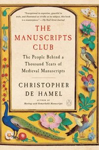 bokomslag The Manuscripts Club: The People Behind a Thousand Years of Medieval Manuscripts