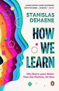 bokomslag How We Learn: Why Brains Learn Better Than Any Machine . . . for Now