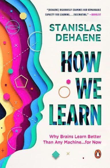 Stanislas Dehaene - How We Learn: Why Brains Learn Better Than Any Machine . . . for Now, Häftad