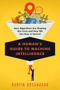 bokomslag A Human's Guide To Machine Intelligence