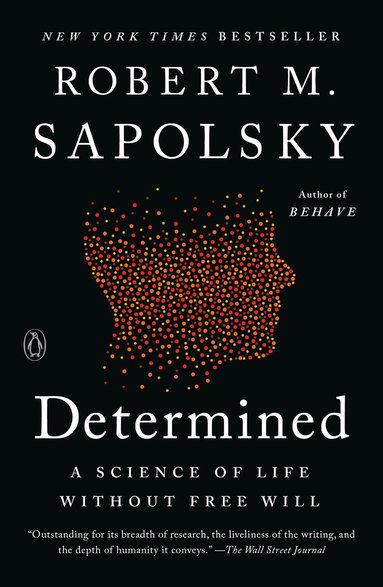 Robert M. Sapolsky - Determined: A Science of Life Without Free Will, Häftad