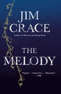 Jim Crace - The Melody, Häftad