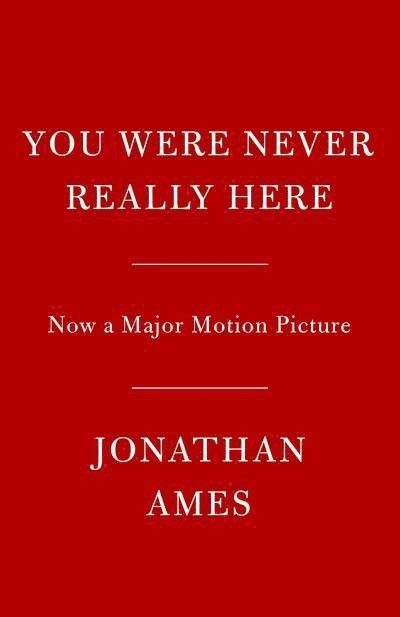 You Were Never Really Here (Movie Tie-In)
