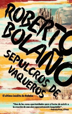 Roberto Bolaño - Sepulcros de Vaqueros / Graves of the Cowboys, Häftad