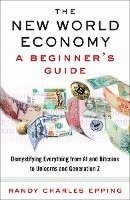 bokomslag New World Economy: A Beginner's Guide